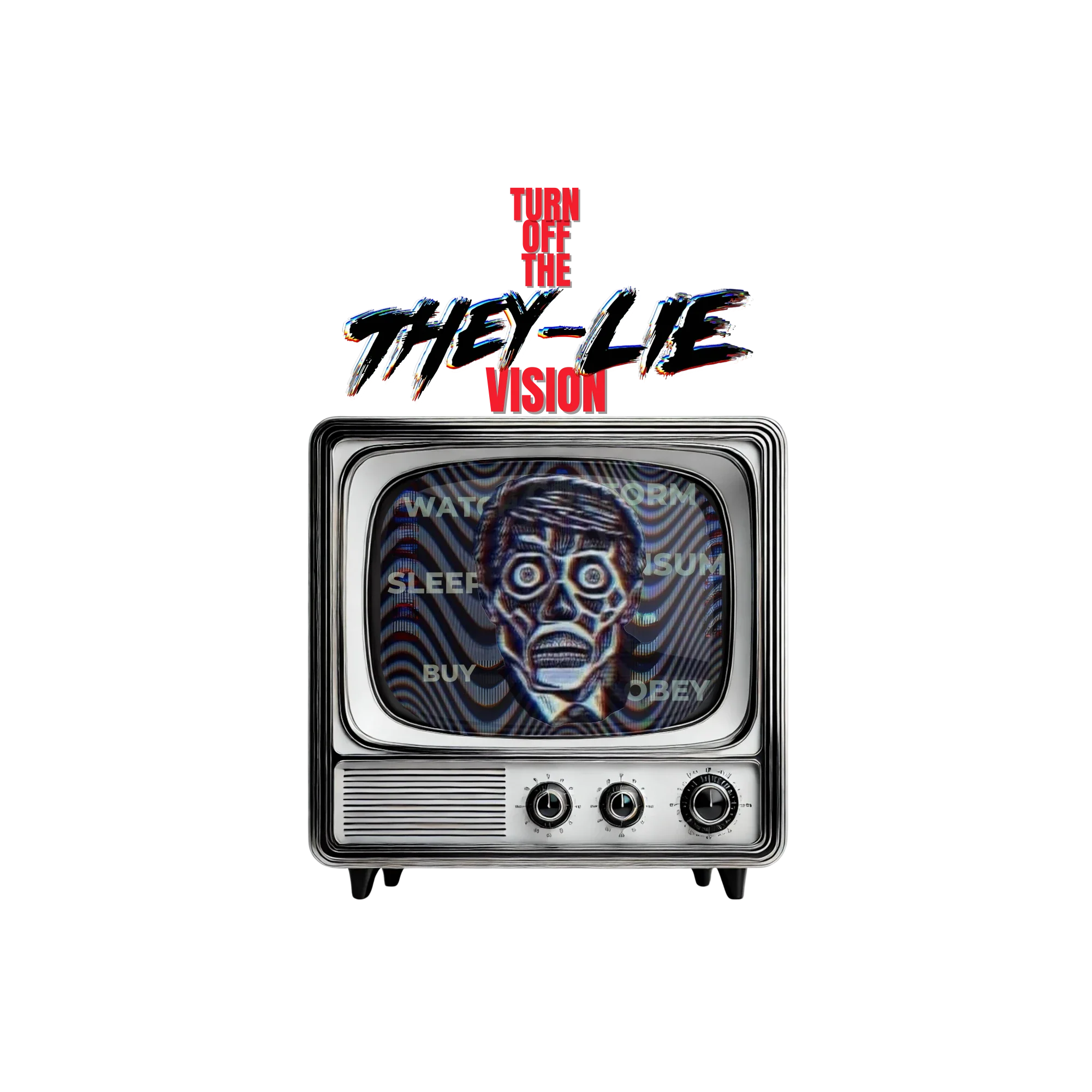 TURN OFF THE THEY-LIE-VISION Design