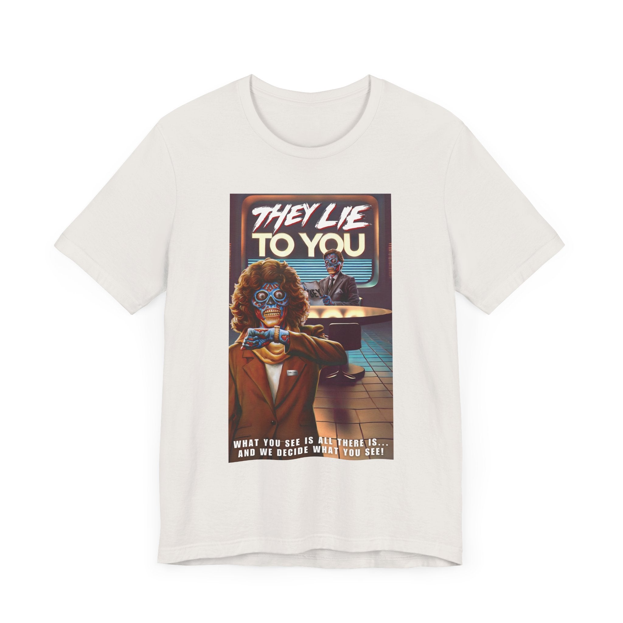 They Lie To You JERSEY T-Shirt