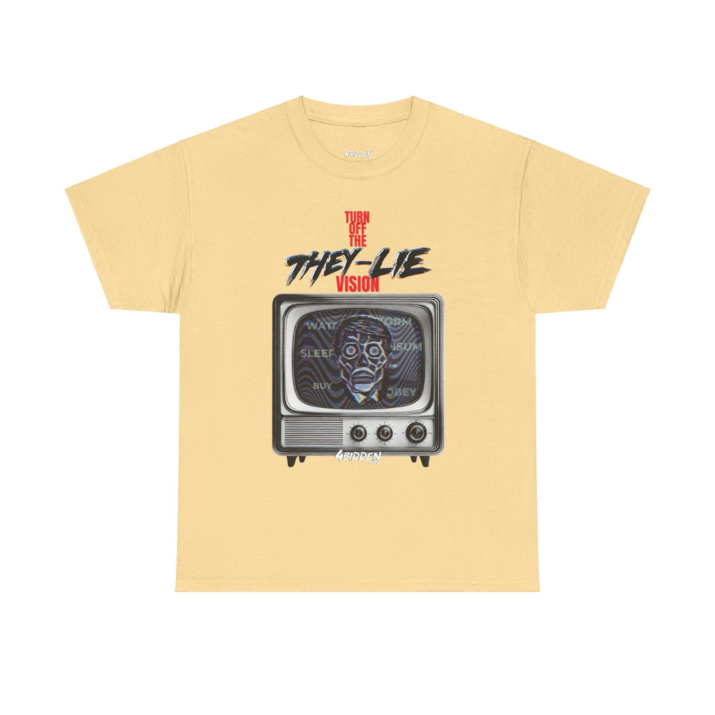 TURN OFF THE THEY-LIE-VISION HEAVY COTTON T-Shirt