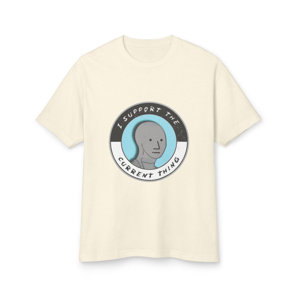 I support the current thing Heavyweight Cotton T-Shirt
