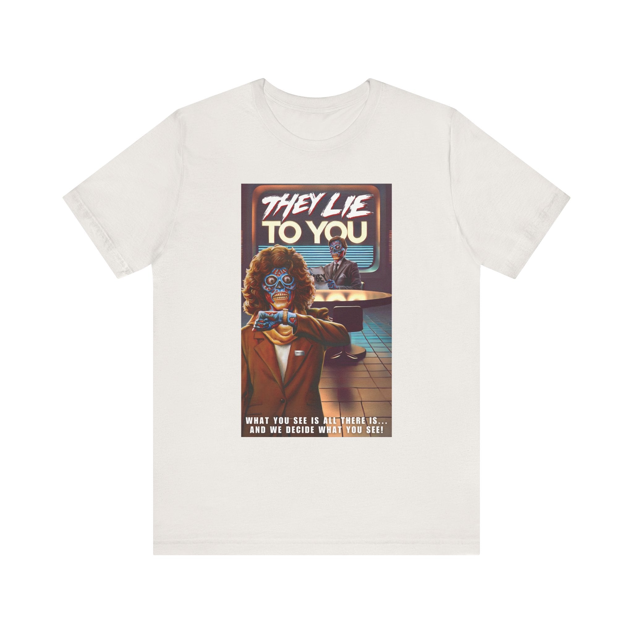 They Lie To You JERSEY T-Shirt