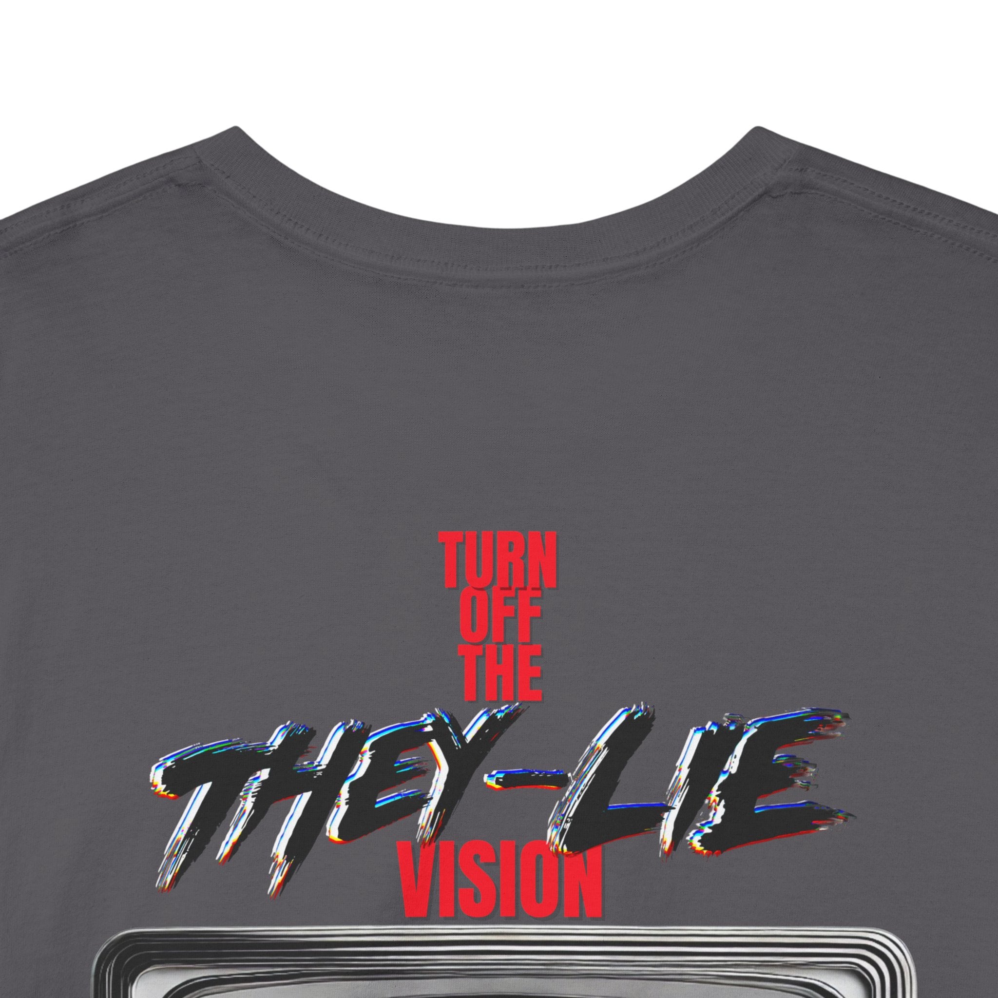TURN OFF THE THEY-LIE-VISION BACK PRINT T-SHIRT