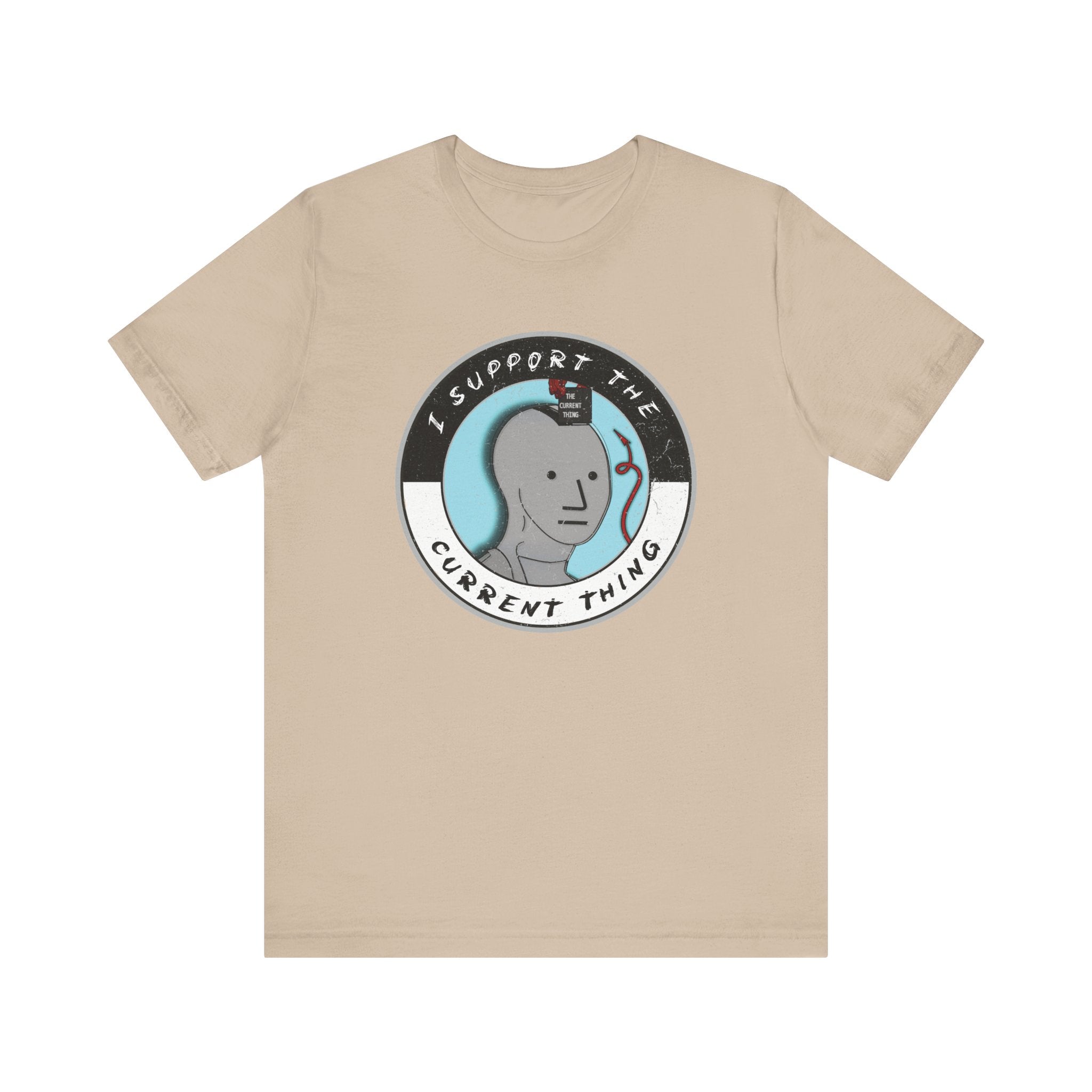 I support the current thing plus JERSEY T-Shirt