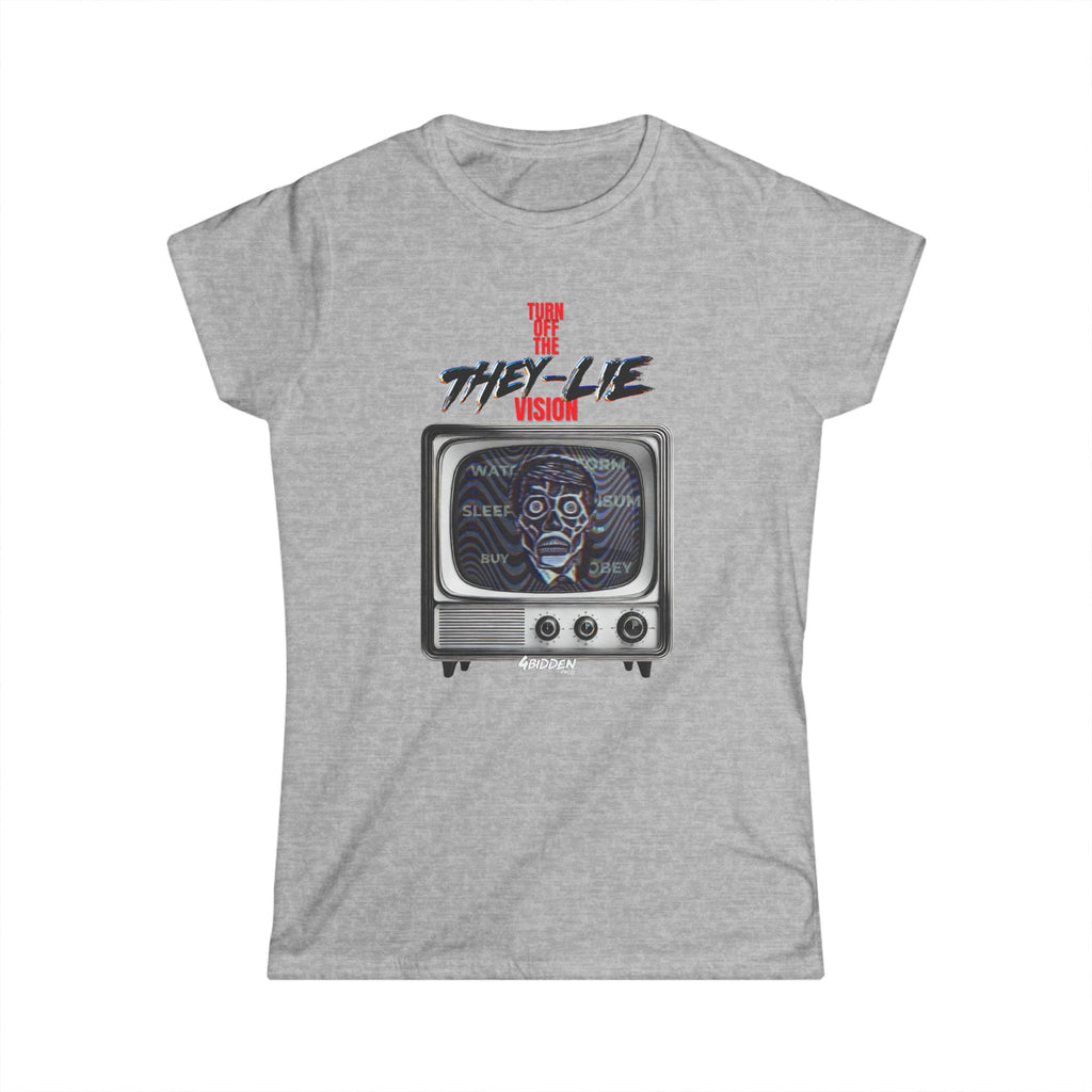 TURN OFF THE THEY-LIE-VISION Women's Soft Tee