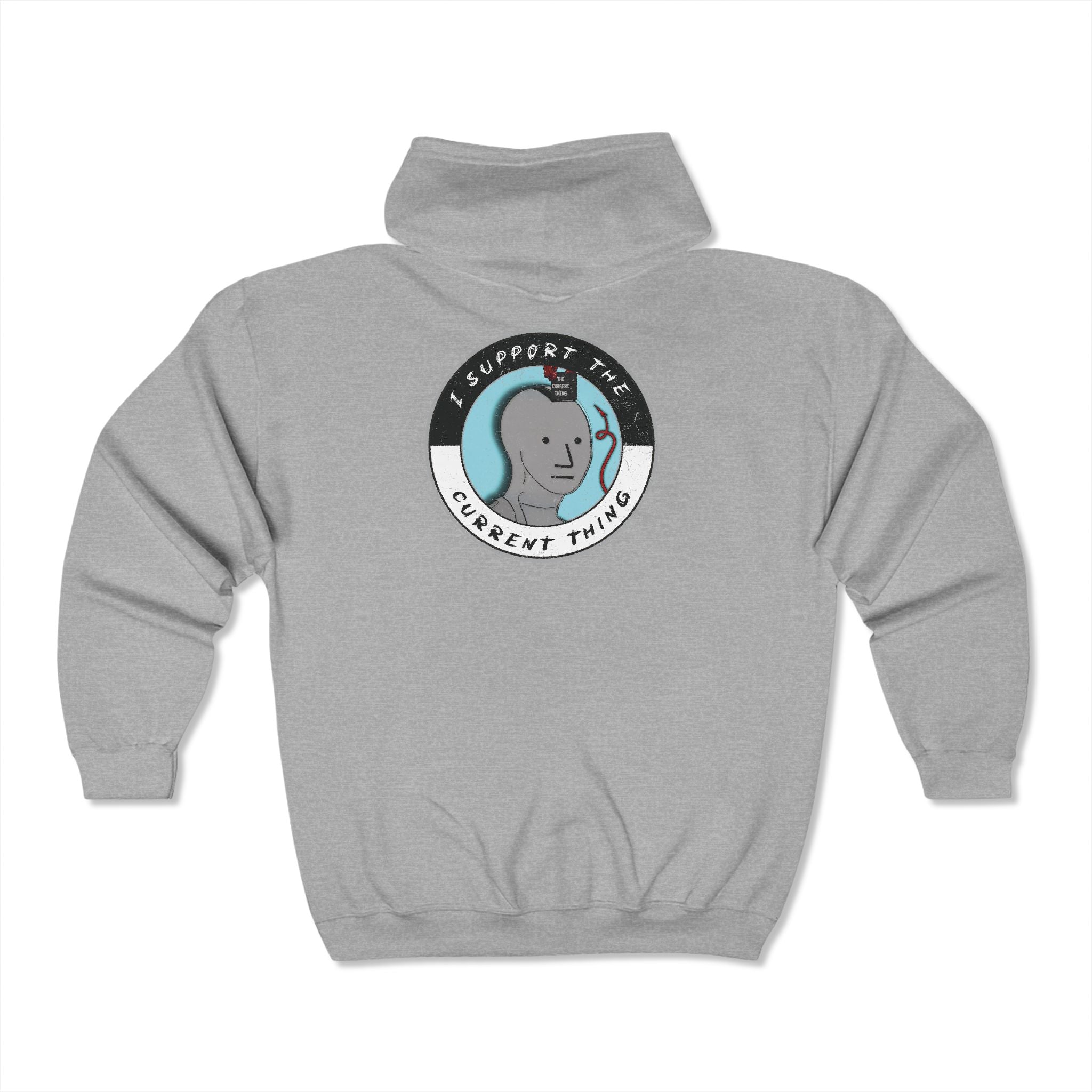 I support the current thing plus Heavy Blend Full Zip Hooded Sweatshirt