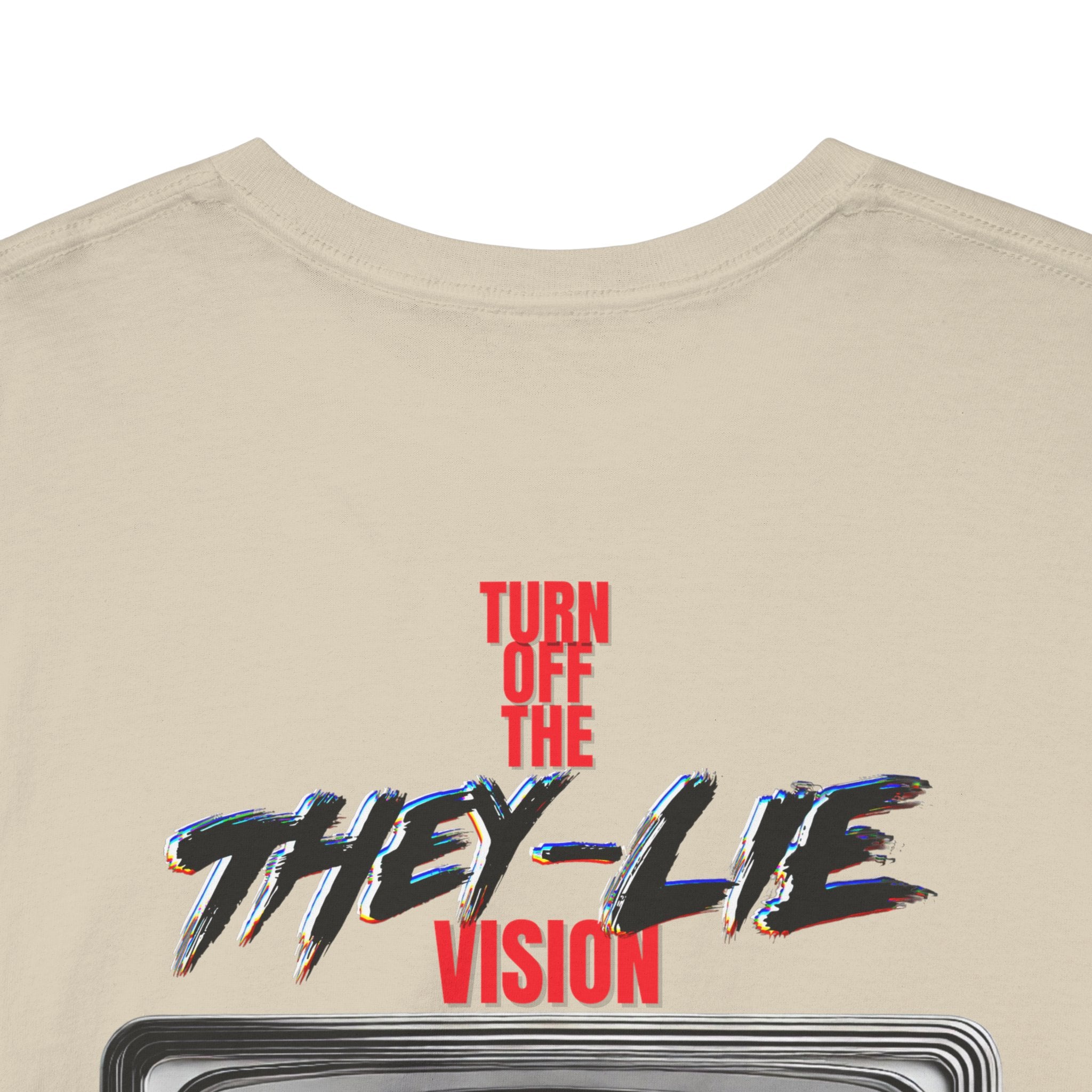 TURN OFF THE THEY-LIE-VISION BACK PRINT T-SHIRT