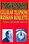 Cellular Telephone Russian Roulette by Robert C. Kane